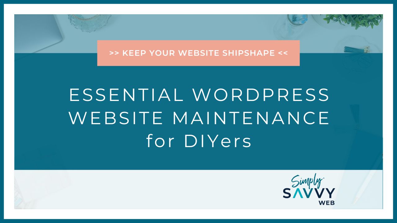 WordPress Website Maintenance for DIYers [Free Mini Course]